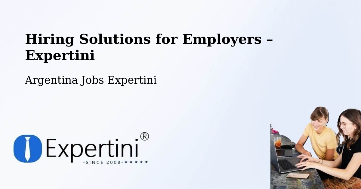 Hiring Solutions for Employers in Mattaldi - Mattaldi, Argentina Jobs Expertini
